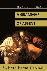 bokomslag An Essay in Aid of a Grammar of Assent