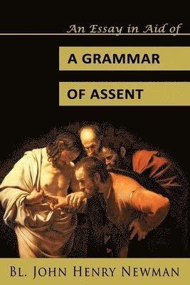 bokomslag An Essay in Aid of a Grammar of Assent