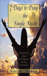 bokomslag 7 Days to Pray the Single Away: Breaking the Chains of Singleness One Day at a Time