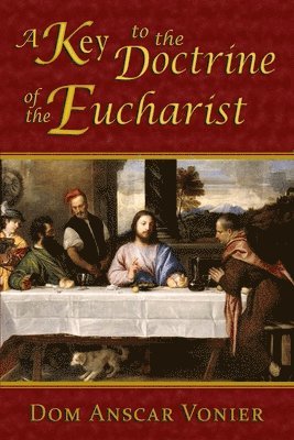 A Key to the Doctrine of the Eucharist 1