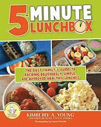 bokomslag 5-Minute Lunchbox: The busy family's guide to packing deliciously simple, kid-approved healthy lunches.