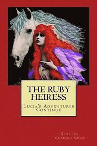 bokomslag The Ruby Heiress: Lucia's Adventures Continue