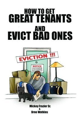 bokomslag How to Get Great Tenants and Evict Bad Ones