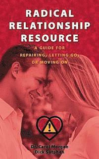 bokomslag Radical Relationship Resource: A Guide for Repairing, Letting Go, or Moving On