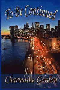 Charmaine Gordon - To Be Continued, Häftad