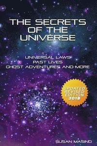 bokomslag The Secrets of the Universe: Universal Laws, Past Lives, Ghost Adventures and More