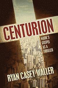 bokomslag Centurion: Mark's Gospel as a Thriller