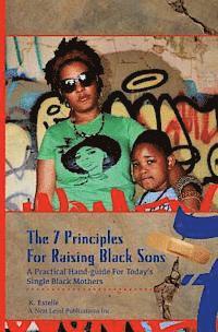 K. Estelle - 7 Principles for Raising Black Sons: A Practical Guides For Single Black Mother's, Häftad