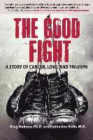 bokomslag The Good Fight: A Story of Cancer, Love, and Triumph