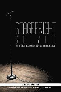 Burton Jay Rubin - Stagefright Solved: The Official Stagefright Survival School Manual, Häftad