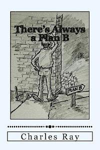 Charles Ray - There's Always a Plan B: How to Cope When Things Go Wrong, Häftad