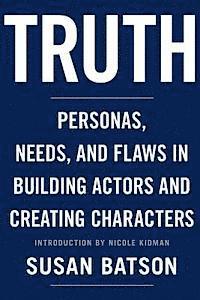 bokomslag Truth: Personas, Needs, and Flaws in the Art of Building Actors and Creating Characters