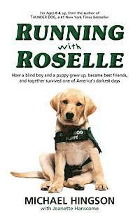 bokomslag Running With Roselle: How a Blind Boy and a Puppy Grew Up, Became Best Friends, and Together Survived One of America's Darkest Days