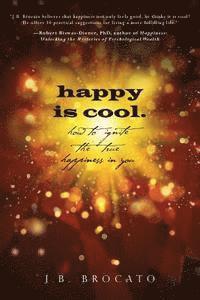 bokomslag happy is cool.: How to Ignite the True Happiness in You