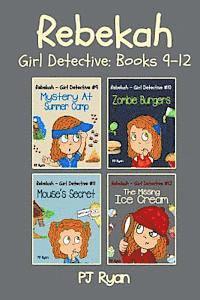 bokomslag Rebekah - Girl Detective Books 9-12: Fun Short Story Mysteries for Children Ages 9-12 (Mystery At Summer Camp, Zombie Burgers, Mouse's Secret, The Mis