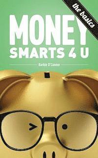 bokomslag MoneySmarts4U: The Basics