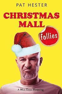 bokomslag Christmas Mall Follies: A Man Goes Shopping