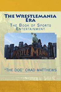 bokomslag The Wrestlemania Era: The Book of Sports Entertainment