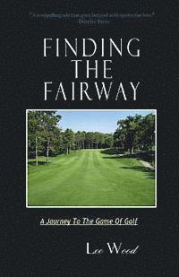 Lee Wood - Finding The Fairway: A Journey To The Game Of Golf, Häftad
