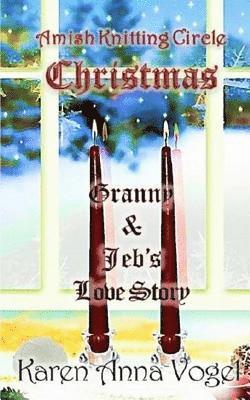 Amish Knitting Circle Christmas: Granny & Jeb's Love Story 1