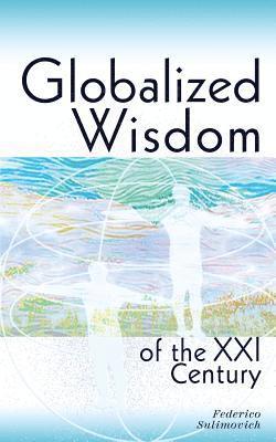 bokomslag Globalized wisdom of the XXI century