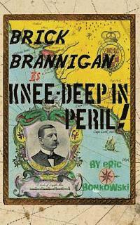Eric Bonkowski - Brick Brannigan is Knee-Deep in Peril!, Häftad