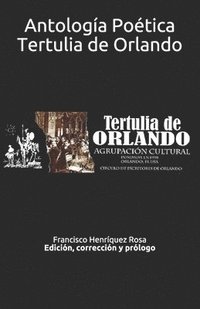 bokomslag Antología Poética Tertulia de Orlando: Edición, corrección y prólogo Francisco Henríquez