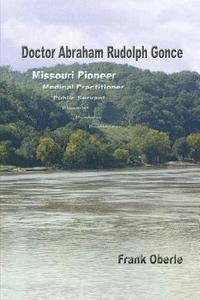 bokomslag Doctor Abraham Rudolph Gonce: Missouri Pioneer