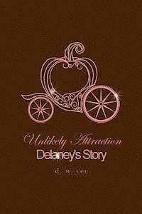 Unlikely Attraction - Delaney's Story 1