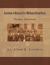 Handbook of Historical Free Will Baptist Burial Places: Pioneer Ministers 1