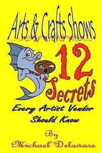 bokomslag Arts & Crafts Shows: 12 Secrets Every Artist Vendor Should Know