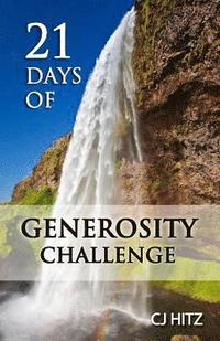 bokomslag 21 Days of Generosity Challenge: Experiencing the Joy That Comes From a Giving Heart