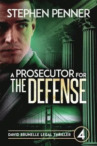 bokomslag A Prosecutor for the Defense: David Brunelle Legal Thriller #4