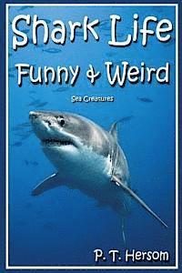 bokomslag Shark Life Funny & Weird Sea Creatures: Learn with Amazing Photos and Fun Facts About Sharks and Sea Creatures