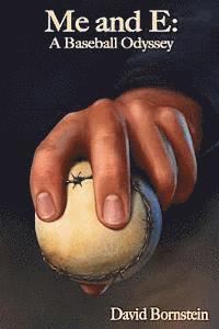 Me and E: A Baseball Odyssey