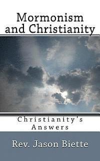 Mormonism and Christianity: Christianity's Answers 1