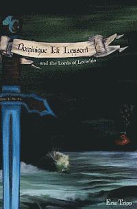 bokomslag Dominique Ick Lessont and the Lords of Lecieldo: Book 3 of the Dominique Ick Lessont series