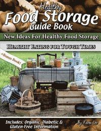 bokomslag Healthy Food Storage Guide Book: + Bonus Book Healthy Eating for Tough Times