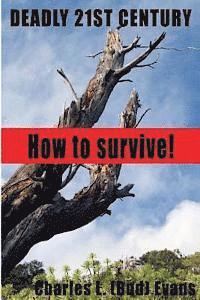 bokomslag Deadly 21st Century: How To Survive