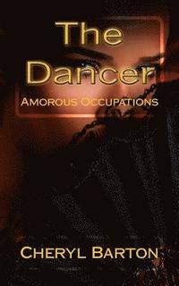 bokomslag The Dancer: Amorous Occupations