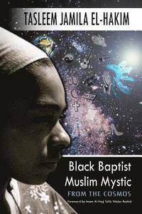 bokomslag Black Baptist Muslim Mystic: From the Cosmos
