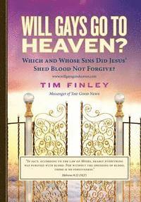 Will Gays Go To Heaven?: Which and Whose Sins did Jesus' Shed Blood Not Forgive? 1