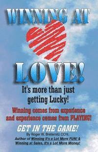 Winning At Love: It's More Than Just Gettting Lucky! 1