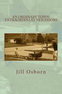 An Ordinary Town: Extraordinary Neighbors 1