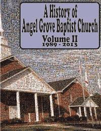 A History of Angel Grove Baptist Church: 1989 - 2013 1