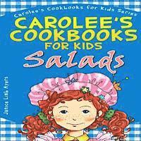 Janice Limb Myers - Carolee's Cookbook for Kids - Salads: Recipes Kids Love to Make and Parents Like to Eat, Häftad