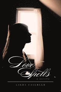 Love Spells: A Novella 1