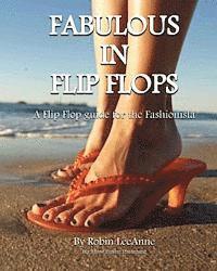 bokomslag Fabulous in Flip Flops: A Flip Flop Guide for the Fashionista