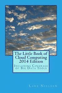 bokomslag The Little Book of Cloud Computing, 2014 Edition: Including Coverage of Big Data Tools