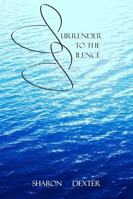 Sharon Dexter - Surrender to the Silence, Häftad. Tillgänglighet: Tillfälligt slut